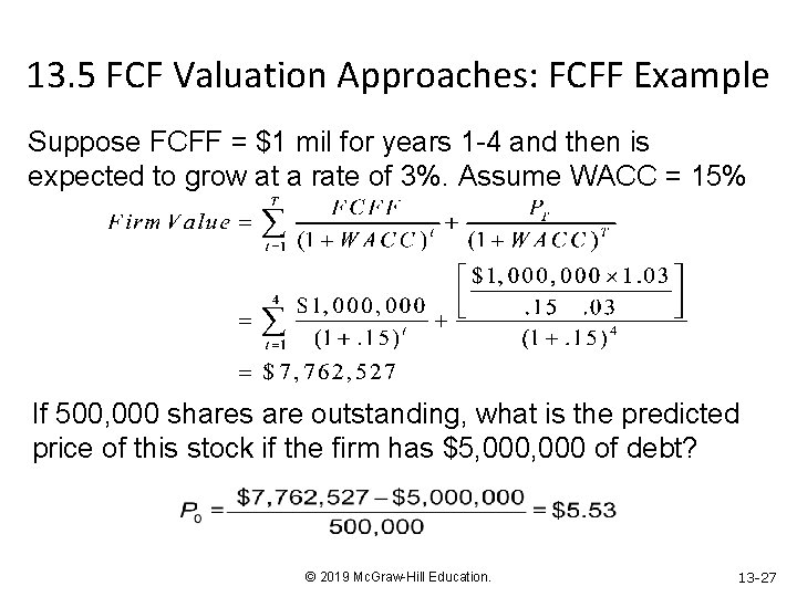 13. 5 FCF Valuation Approaches: FCFF Example Suppose FCFF = $1 mil for years