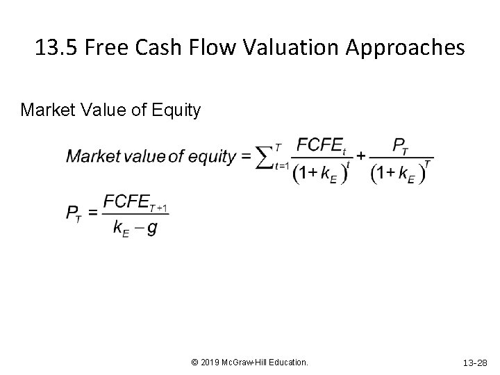 13. 5 Free Cash Flow Valuation Approaches Market Value of Equity © 2019 Mc.