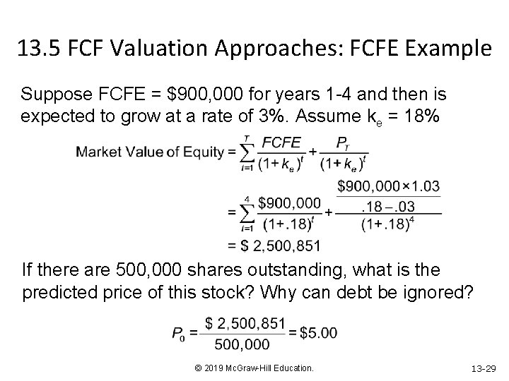 13. 5 FCF Valuation Approaches: FCFE Example Suppose FCFE = $900, 000 for years