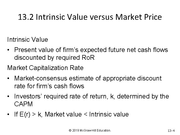 13. 2 Intrinsic Value versus Market Price Intrinsic Value • Present value of firm’s