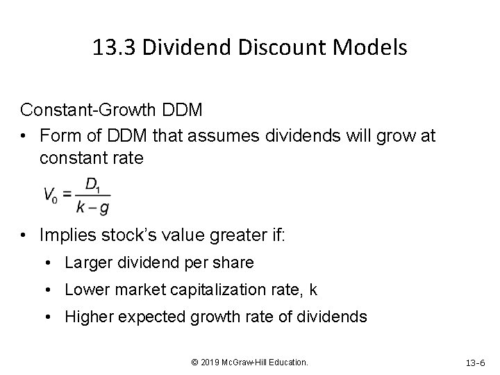 13. 3 Dividend Discount Models Constant-Growth DDM • Form of DDM that assumes dividends