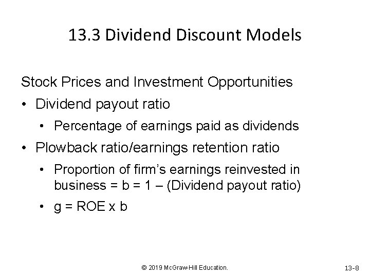 13. 3 Dividend Discount Models Stock Prices and Investment Opportunities • Dividend payout ratio