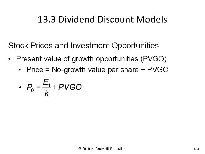 13. 3 Dividend Discount Models Stock Prices and Investment Opportunities • Present value of