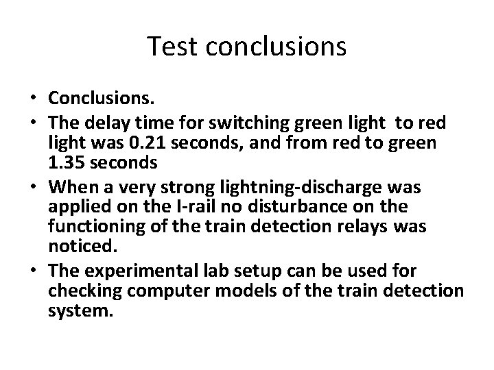 Test conclusions • Conclusions. • The delay time for switching green light to red