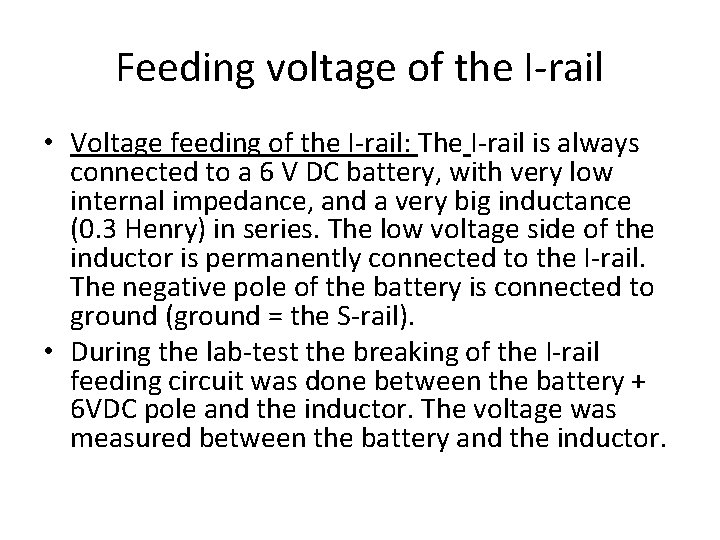 Feeding voltage of the I-rail • Voltage feeding of the I-rail: The I-rail is