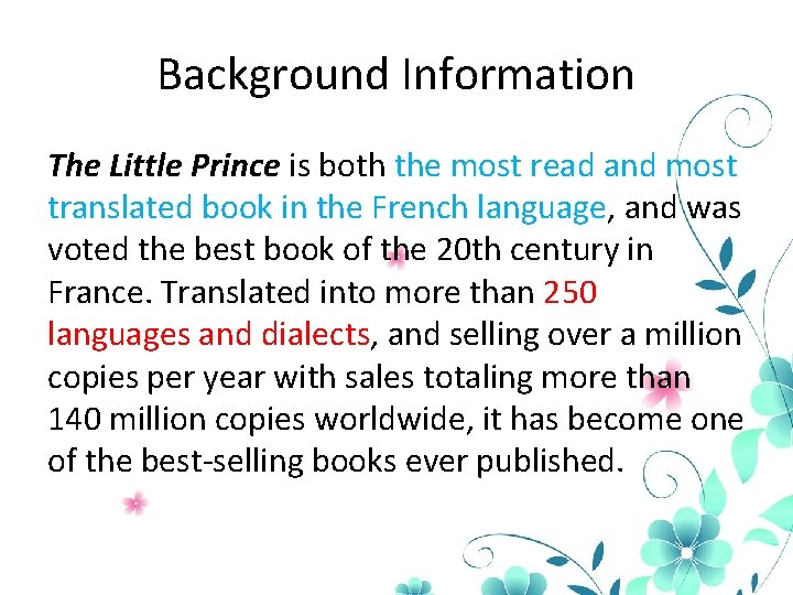 Background Information The Little Prince is both the most read and most translated book