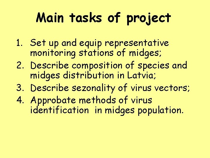 Main tasks of project 1. Set up and equip representative monitoring stations of midges;