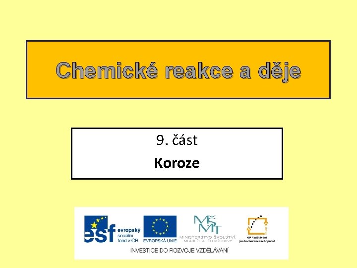 Chemické reakce a děje 9. část Koroze 