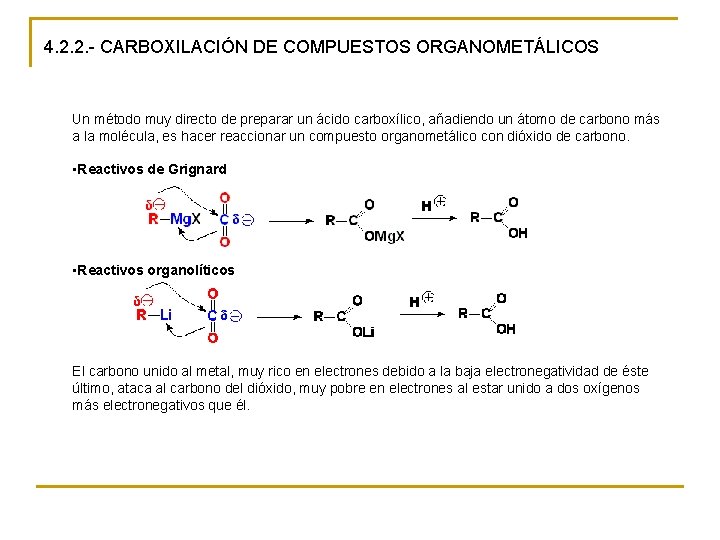 4. 2. 2. - CARBOXILACIÓN DE COMPUESTOS ORGANOMETÁLICOS Un método muy directo de preparar