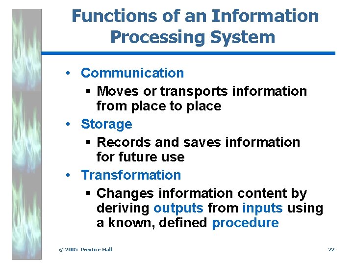 Functions of an Information Processing System • Communication § Moves or transports information from