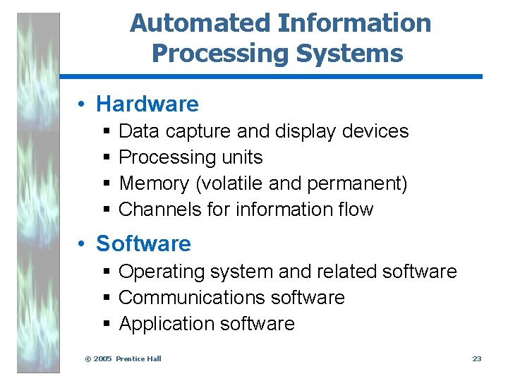 Automated Information Processing Systems • Hardware § § Data capture and display devices Processing