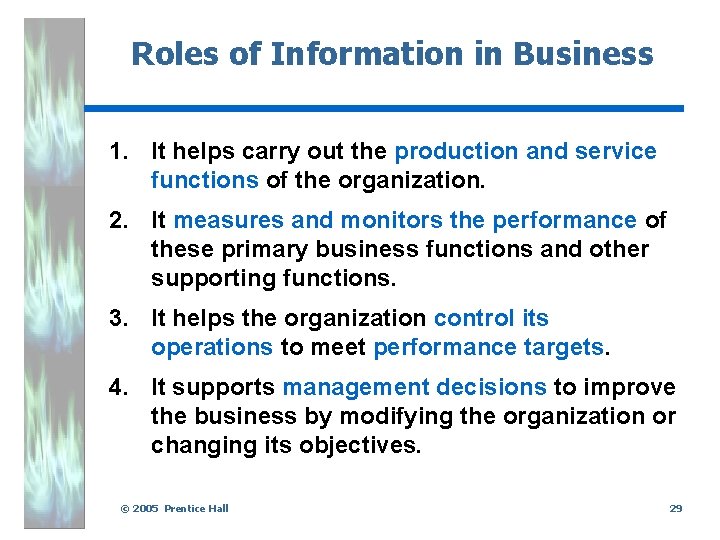 Roles of Information in Business 1. It helps carry out the production and service