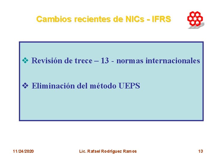 Cambios recientes de NICs - IFRS v Revisión de trece – 13 - normas