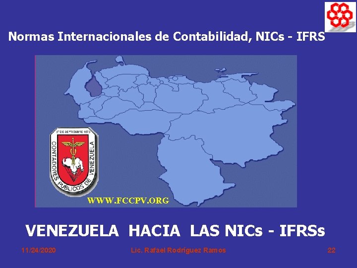 Normas Internacionales de Contabilidad, NICs - IFRS WWW. FCCPV. ORG VENEZUELA HACIA LAS NICs