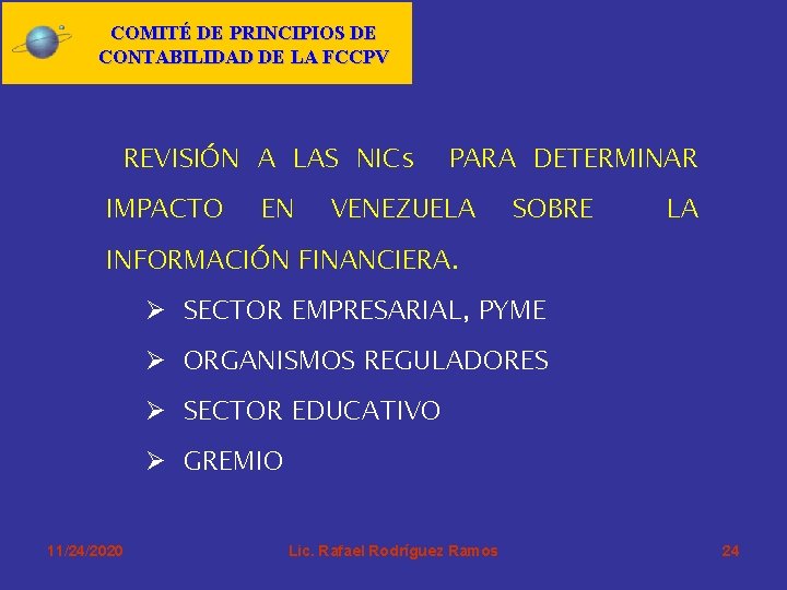 COMITÉ DE PRINCIPIOS DE CONTABILIDAD DE LA FCCPV REVISIÓN A LAS NICs IMPACTO EN