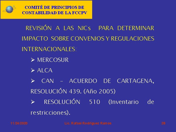 COMITÉ DE PRINCIPIOS DE CONTABILIDAD DE LA FCCPV REVISIÓN A LAS NICs PARA DETERMINAR