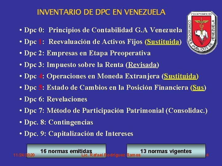 INVENTARIO DE DPC EN VENEZUELA • Dpc 0: Principios de Contabilidad G. A Venezuela