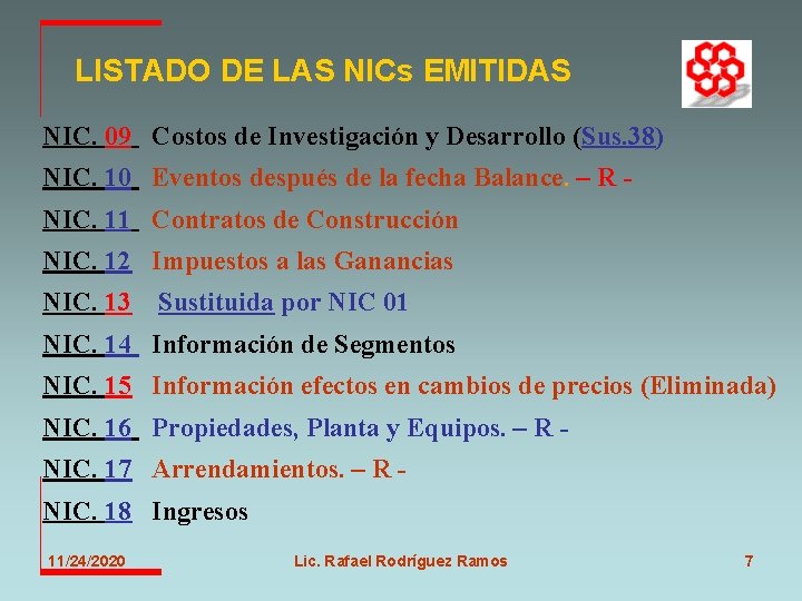 LISTADO DE LAS NICs EMITIDAS NIC. 09 Costos de Investigación y Desarrollo (Sus. 38)