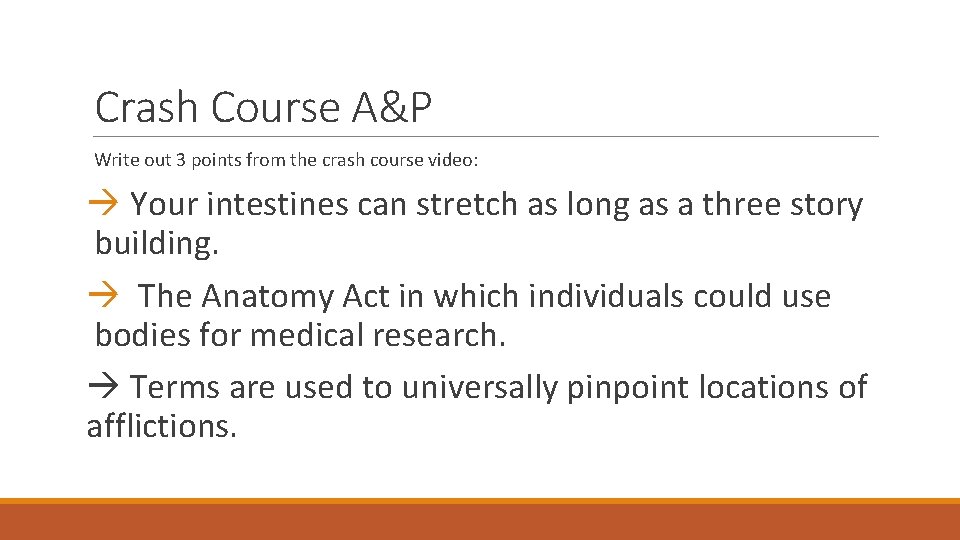 Crash Course A&P Write out 3 points from the crash course video: Your intestines