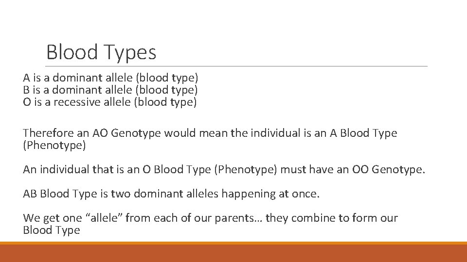 Blood Types A is a dominant allele (blood type) B is a dominant allele