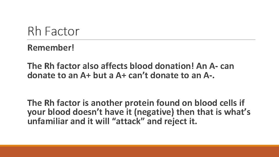 Rh Factor Remember! The Rh factor also affects blood donation! An A- can donate