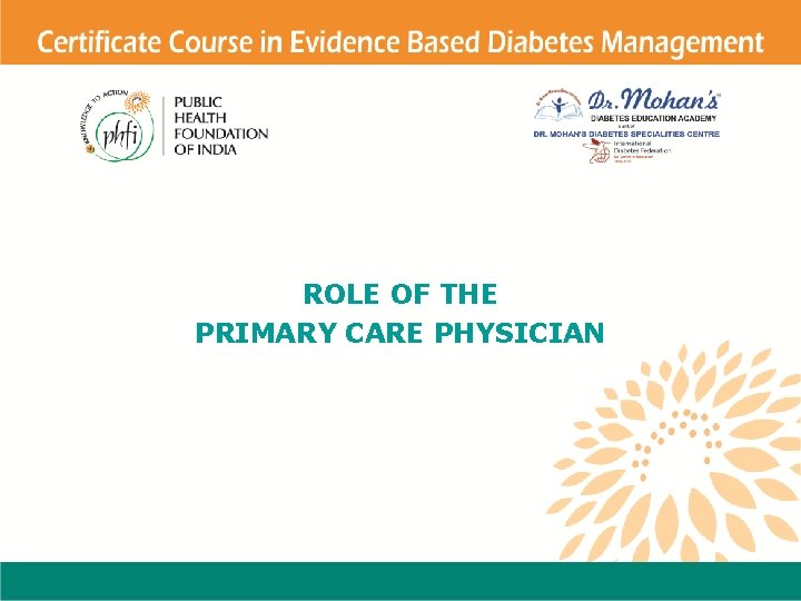 ROLE OF THE PRIMARY CARE PHYSICIAN 