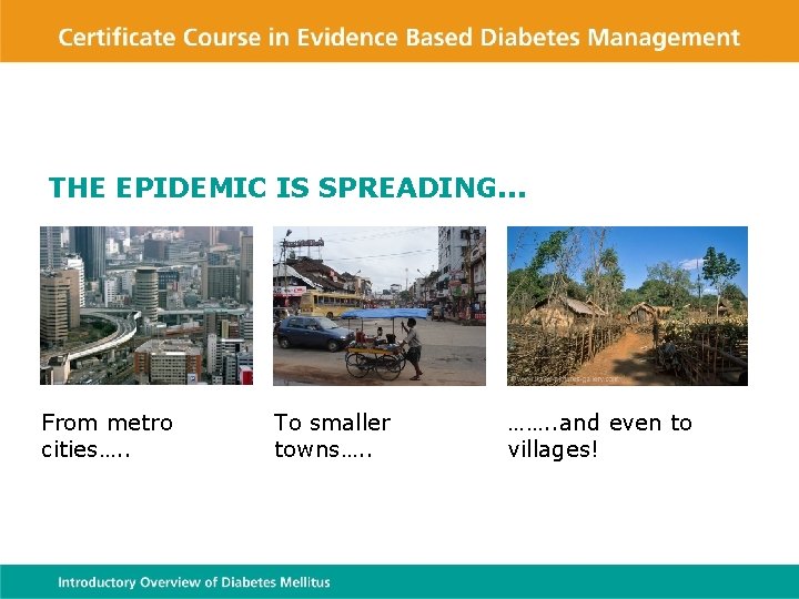 THE EPIDEMIC IS SPREADING. . . From metro cities…. . To smaller towns…. .