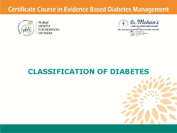 CLASSIFICATION OF DIABETES 