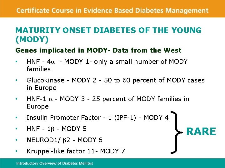 MATURITY ONSET DIABETES OF THE YOUNG (MODY) Genes implicated in MODY- Data from the
