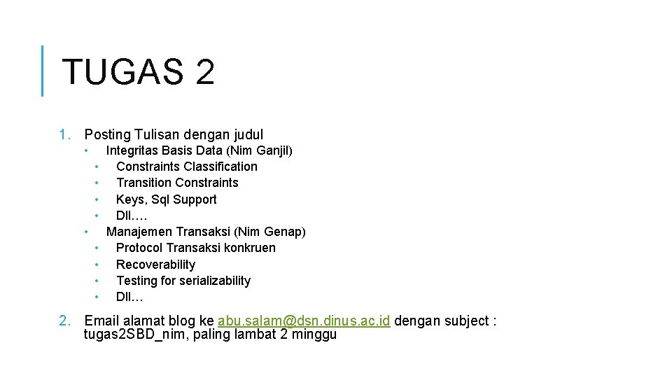 TUGAS 2 1. Posting Tulisan dengan judul • • • Integritas Basis Data (Nim