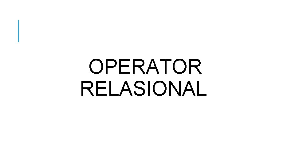 OPERATOR RELASIONAL 