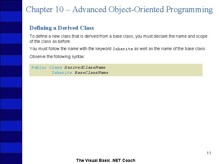 Chapter 10 – Advanced Object-Oriented Programming Defining a Derived Class To define a new