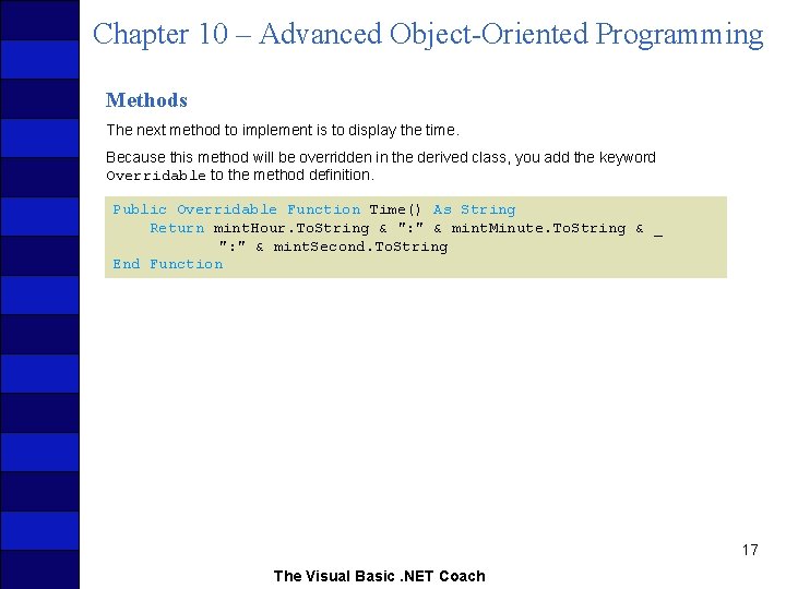 Chapter 10 – Advanced Object-Oriented Programming Methods The next method to implement is to