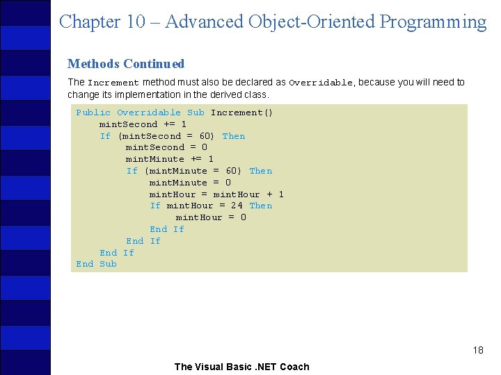 Chapter 10 – Advanced Object-Oriented Programming Methods Continued The Increment method must also be