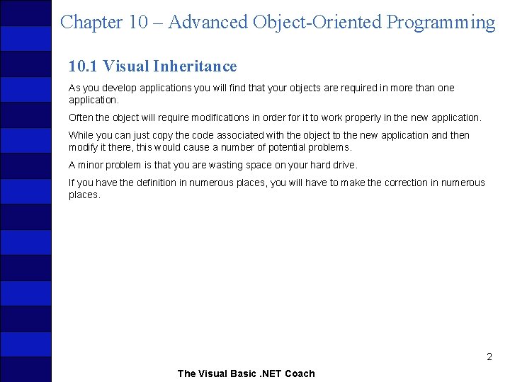 Chapter 10 – Advanced Object-Oriented Programming 10. 1 Visual Inheritance As you develop applications
