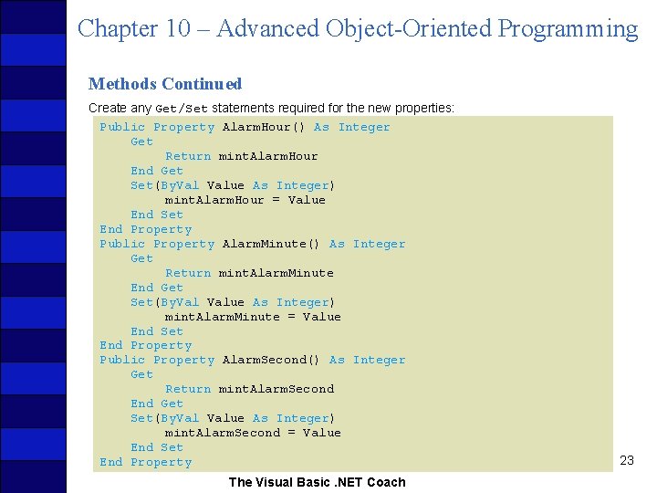 Chapter 10 – Advanced Object-Oriented Programming Methods Continued Create any Get/Set statements required for