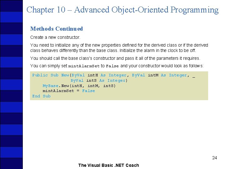 Chapter 10 – Advanced Object-Oriented Programming Methods Continued Create a new constructor. You need