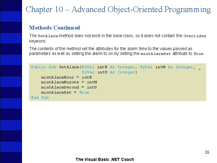Chapter 10 – Advanced Object-Oriented Programming Methods Continued The Set. Alarm method does not