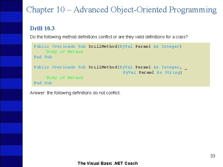 Chapter 10 – Advanced Object-Oriented Programming Drill 10. 3 Do the following method definitions