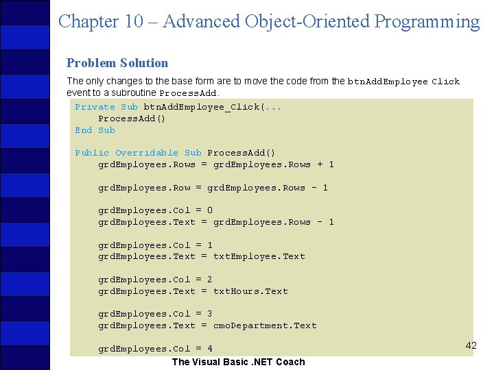 Chapter 10 – Advanced Object-Oriented Programming Problem Solution The only changes to the base