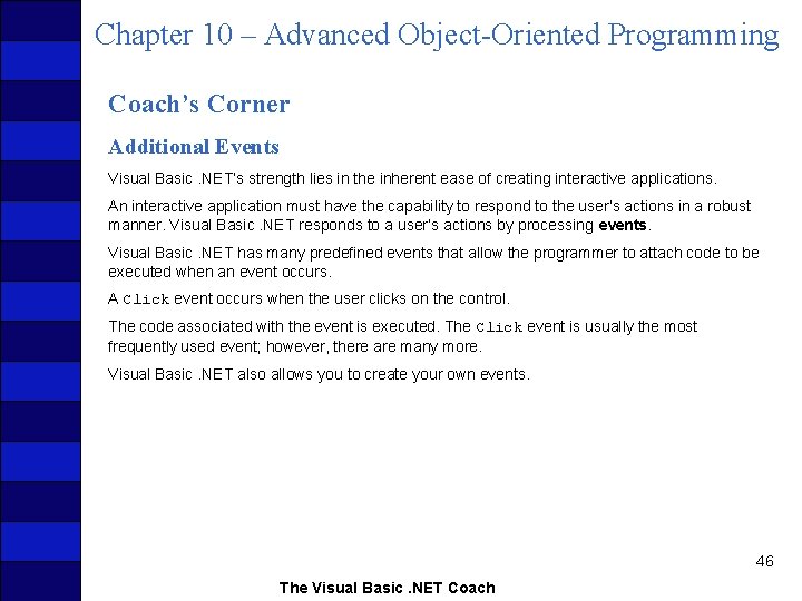 Chapter 10 – Advanced Object-Oriented Programming Coach’s Corner Additional Events Visual Basic. NET’s strength