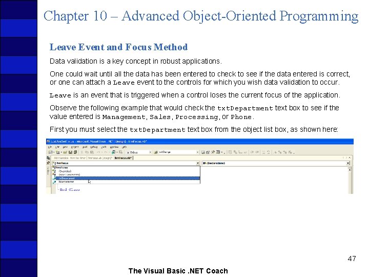 Chapter 10 – Advanced Object-Oriented Programming Leave Event and Focus Method Data validation is