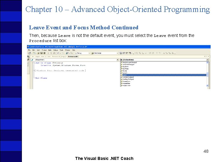Chapter 10 – Advanced Object-Oriented Programming Leave Event and Focus Method Continued Then, because