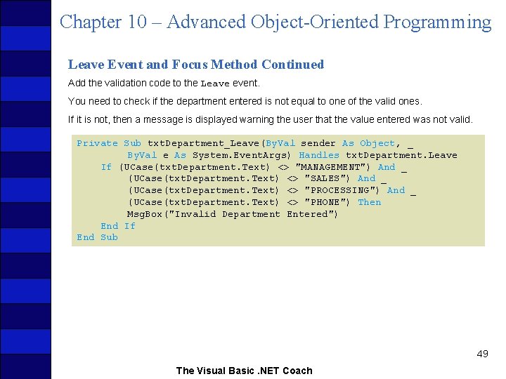 Chapter 10 – Advanced Object-Oriented Programming Leave Event and Focus Method Continued Add the