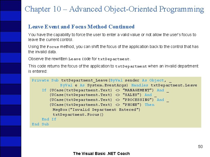 Chapter 10 – Advanced Object-Oriented Programming Leave Event and Focus Method Continued You have