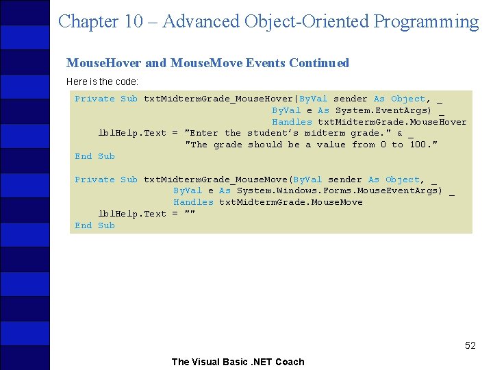 Chapter 10 – Advanced Object-Oriented Programming Mouse. Hover and Mouse. Move Events Continued Here