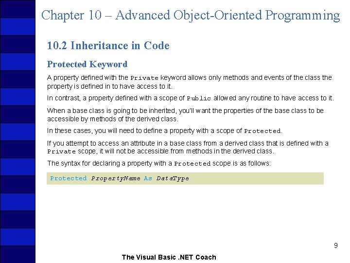 Chapter 10 – Advanced Object-Oriented Programming 10. 2 Inheritance in Code Protected Keyword A