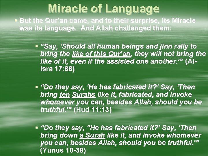 Miracle of Language But the Qur’an came, and to their surprise, its Miracle was