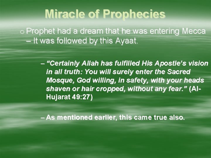 Miracle of Prophecies o Prophet had a dream that he was entering Mecca –