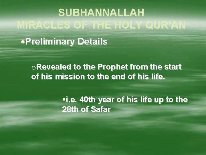 SUBHANNALLAH MIRACLES OF THE HOLY QUR’AN Preliminary Details o. Revealed to the Prophet from